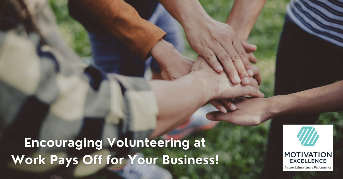 Encouraging Volunteering at Work Pays Off for Your Business ...