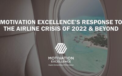 Motivation Excellence’s Response to the Airline Crisis of 2022 & Beyond